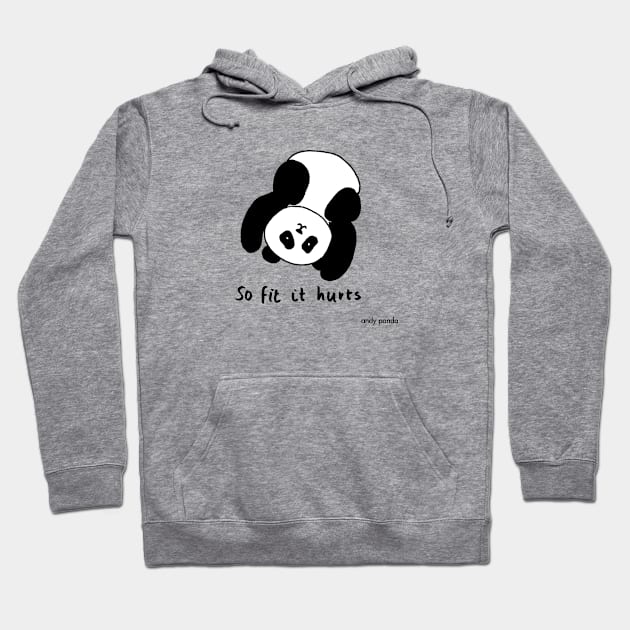 So fit it hurts Hoodie by AndyPanda